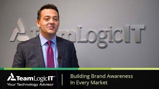 TeamLogic IT Franchise - Building Brand Awareness In Every Market