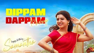 Dippam Dappam Mashup | Samantha Birthday Special | Pranav Sri Prasad | Kaathuvaakula Rendu Kaadhal
