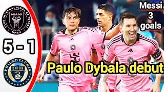 Messi 3 goals in 5 minutes & Paulo Dybala debut  Inter Miami vs Philadelphia 5/1 Highlights #Messi