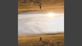 Show Me The Way (feat. Radik Tyulyush)