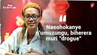 « Nasohokanye n'umuzungu, biherera muri drogue »