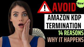 14 Reasons Why Your Amazon KDP Account Is Terminated