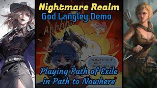 [PtN] Playing Path of Exile in Path to Nowhere (NR Langley boss rush)