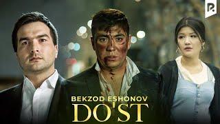 Bekzod Eshonov - Do'st | Бекзод Эшонов - Дуст