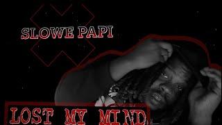 SLOWE PAPI - LOST MY MIND (OFFICIAL MUSIC VIDEO) (DIR. @ipavetv )