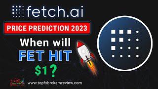 Fetch.ai (FET) Price Prediction 2023 – When will FET hit $1?