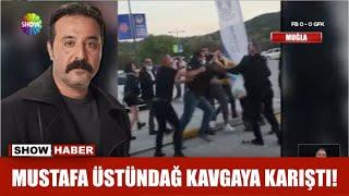 Mustafa Üstündağ kavgaya karıştı!