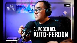 Ep 221 El poder del auto-perdón