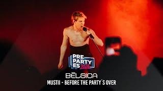 Mustii - Before the Party’s Over  (Bélgica ) | PrePartyES 2024