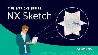 NX | Tips and Tricks | Summer 2023 | NX Sketch