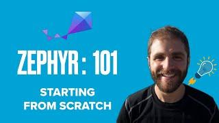 Zephyr 101 - Starting From Scratch