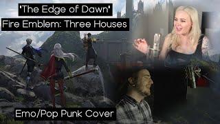 "The Edge of Dawn" || Fire Emblem: Three Houses || Emo/Pop Punk Cover (feat. Kaylene Barber)