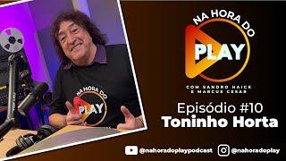 Na hora do Play - EP10 - Toninho Horta