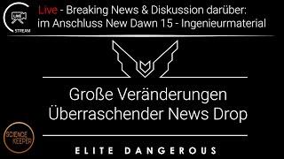 LIVE: Elite Dangerous Breaking News & Diskussion darüber - im Anschluss Rückkehr zur New Dawn Reihe