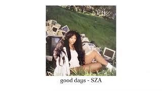 SZA - good days ll˚ ༘ ೀ⋆｡˚