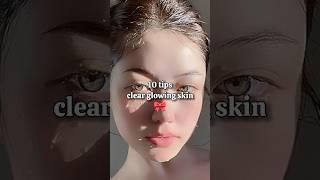 10 tips for clear and glowing skin #aesthetic #tips #skincare #glowingskin #clearskin