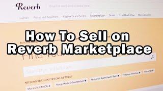 How To Sell on Reverb Marketplace - Step by Step Guide