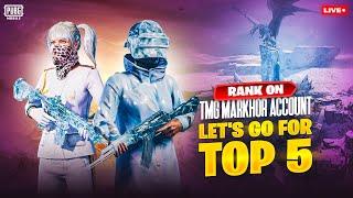 RANK PUSH ON TMG MARKHOR ACCOUNT LETS GO FOR TOP 5 T2PLAYS | PUBG MOBILE Live Stream