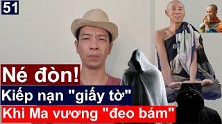 51: KIẾP NẠN Thầy Minh Tuệ tại Thái Lan: giấy tờ! Sẽ THOÁT ma vương đeo bám? Góc nhìn Nguyễn Hoàng