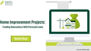 Home Improvement Projects: Funding Renovations With Personal Loans | SMFG India Credit