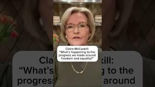 Claire McCaskill: 'What's happening to the progress we made around freedom and equality?'
