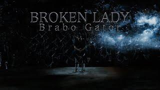 Brabo Gator - Broken Lady (Official Music Video) Chapter 4