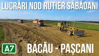 A7 | Bacau - Pascani | Lucrari Zona Nod rutier Sabaoani | 27.06.24 || Raducu P Drum