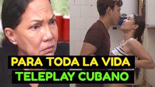 Teleplay Cubano: PARA TODA LA VIDA 