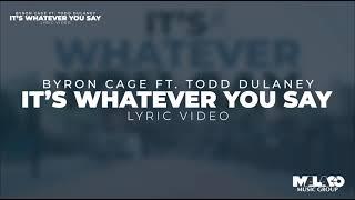 Byron Cage Featuring Todd Dulaney - It's Whatever You Say (Lyric Video)