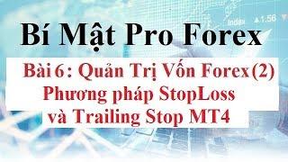 Bí mật Pro Forex  Bài 6  Cách quản trị vốn Forex (2) - Pp đặt Stop Loss Trailing Stop trên MT4