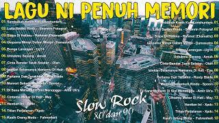 KOLEKSI LAGU JIWANG 80-90AN TERBAIK - LAGU SLOW ROCK MALAYSIA NI PENUH MEMORI - LAGU JIWANG 90AN