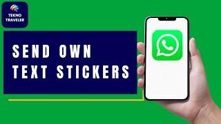 How to Create Your Own Text Stickers and Send to Friends in WhatsApp