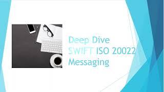 Deep Dive SWIFT ISO 20022 Message Formats