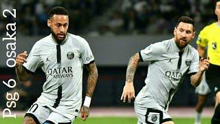 2022 psg vs osaka_ 5 goal 11 min خلاصه بازی پاریسن ژرمن 6  2 اوزاکا _11 گل در 5 دقیقه