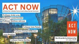 Act Now manifesto launch - Danny Dorling, Richard Wilkinson, Kate Pickett at Northumbria University