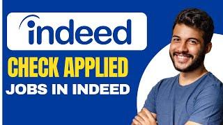 How to Check Applied Jobs in Indeed - Full Guide