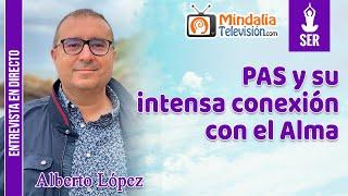 PAS y su intensa conexión con el Alma. Entrevista a Alberto López