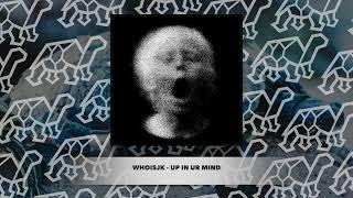 jk / whoisjk - up in ur mind