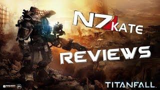 N7Kate Reviews - Titanfall