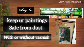 best way to keep ur paintings safe at very low cost/tutorial /easy and best. part-1