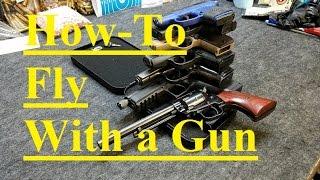 How to fly with a gun, firearms on a plane