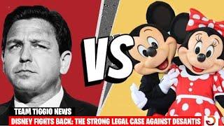 TEAM TIGGIO NEWS: DISNEY FIGHTS BACK: THE STRONG LEGAL CASE AGAINST DESANTIS