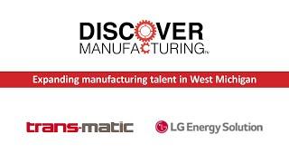 Discover Manufacturing 2021 with Trans-Matic Manufacturing & LG Energy Solutions