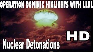 Operation Dominic Highlights With LLNL Nuclear Detonations 1962
