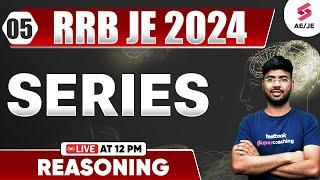 Class 5 | Series | RRB JE 2024 Reasoning By Saurav Sir | SSC JE 2025 Reasoning