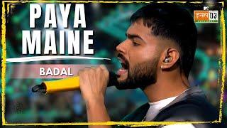 Paya Maine | Badal | MTV Hustle 03 REPRESENT