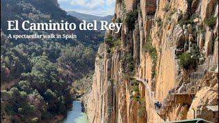 El Caminito del Rey - A must visit place in Spain, Andalusia