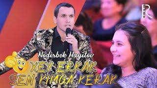 Nodirbek Hayitov - Xey erkak, sen kimga kerak | Нодирбек Хайитов - Хей эркак, сен кимга керак