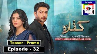 Kaffara Episode 32 | Teaser | Promo | Drama Kaffara | Review4u