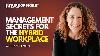 Management Secrets For The Hybrid Workplace with Kari Smith